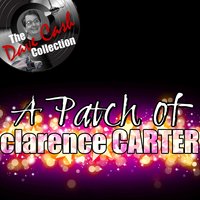 Everybody Plays the Fool - Clarence Carter