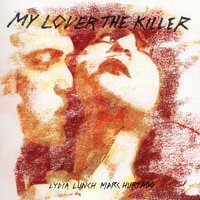 Poltergush - Lydia Lunch & Marc Hurtado