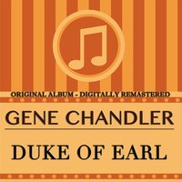 Duke of Earl - Gene Chandler