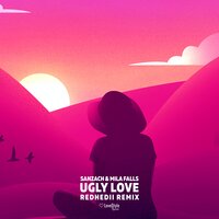 Ugly Love - Sanzach & REDHEDII & Mila Falls