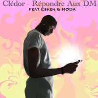 Répondre aux DM - Clédor & Esken & RØDA