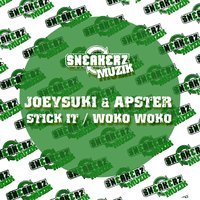 Stick It - JOEYSUKI & Apster