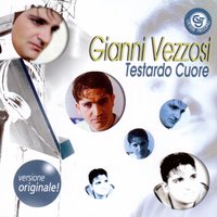Ma io te voglio bene - Gianni Vezzosi