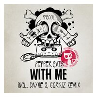 With Me - Pepper Cats & Dayne S