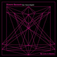 My Love Is Electric - Dimitri Berzerk & Franco Doglioli & Franco Colombo