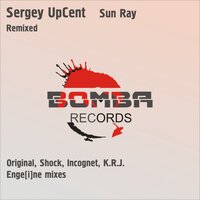 Sun Ray - Sergey UpCent & Incognet