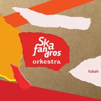 Fubah - Skafandros Orkestra