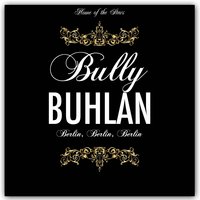 Ja, das ist ein Ding mit nem Pfiff - Bully Buhlan