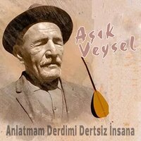 Derdim Türlü Türlü - Aşık Veysel Şatıroğlu
