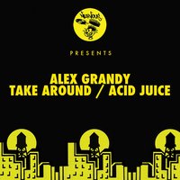 Acid Juice - Alex Grandy