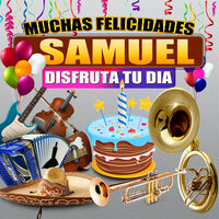Felicidades a Samuel  (Hombre) - Margarita Musical