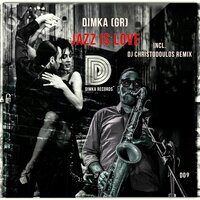 Jazz Is Love - Dimka (GR) & Dj Christodoulos