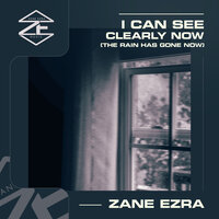 I Can See Clearly Now (The Rain Has Gone) - Zane Ezra
