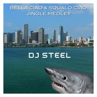 Squalo ciao - Dj Steel