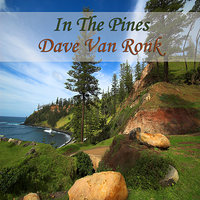 Spike Driver's Moan - Dave Van Ronk