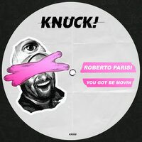 You Got Be Movin - Roberto Parisi