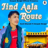 Jind Aala Route - Sunil Dharodi & Deepak Mudgil