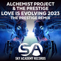 Love Is Evolving 2023 - Alchemist Project & The Prestige