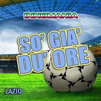 Inno alla lazio - sò già dù ore - Tony D