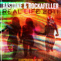 The Real Life - Corporation Of One & Bastone & Rockafeller