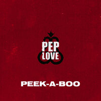 Peek-a-Boo - Pep Love