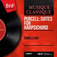 A Choice Collection of Lessons for the Harpsichord or Spinnet, Suite in F Major, Z. 669: Almand - Isabelle Nef & Генри Пёрселл