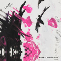 Messing with My Soul - Kevin Yost & Saison