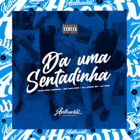 Da uma Sentadinha - MC Davi Cpr & DJ Dzs & DJ JHOW ZS & Phelippe Amorim