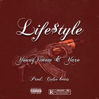 Life$tyle - YoungVenom & Yaro