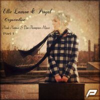 Crystalise - Ellie Lawson & Proyal & Dan Thompson