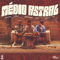 Médio Astral por Esther Zits - Andersoul Raps & Enryck SB & Rodone Dimbas