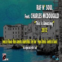 This Is Amazing - Charles Mcdougald & Raf n Soul
