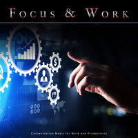 Work Music - Concentration Music for Work & Focus & Work & Music for Work