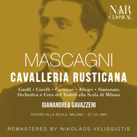 Cavalleria rusticana, IPM 4, Act I: "Beato voi, compar Alfio" (Lucia, Alfio, Santuzza, Coro) - Orchestra del Teatro alla Scala & Gianandrea Gavazzeni & Maria Grazia Allegri & Giangiacomo Guelfi & Giulietta Simionato & Coro del Teatro alla Scala & Пьетро Масканьи
