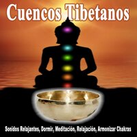 Sanar y Alinear los Chakras - Cuencos Tibetanos