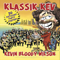 Me Beer's Cut Off - Kevin Bloody Wilson