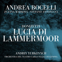 Donizetti: Lucia di Lammermoor, Act III: Oh meschina! - Coro del Teatro Carlo Felice di Genova & Andrea Bocelli & Mariano Buccino & Orchestra del Teatro Carlo Felice di Genova & Andriy Yurkevych & Гаэтано Доницетти