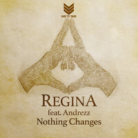 Nothing Changes - Regina