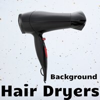 Background Hair Dryers, Sound 17 - Hair Dryers for Background Noise