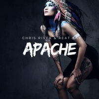Apache - Chris River & Reat Kay