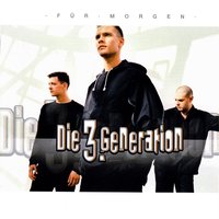 Doch du bist weg - Die 3. Generation