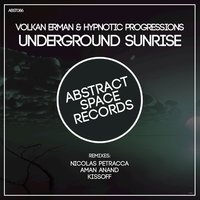 Underground Sunrise - Volkan Erman & Hypnotic Progressions & Nicolas Petracca
