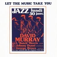 The Fast Life - David Murray & Johnny Dyani & Butch Morris & George Brown