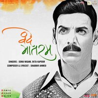 Vande Mataram (From "Romeo Akbar Walter - Raw") - Shabbir Ahmed & Sonu Nigam & Ekta Kapoor