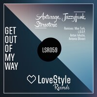 Get out of My Way - Anturage & Jazzyfunk & Stereoteric & Antonio Olivieri