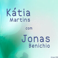 Os Tempos Já Chegados São - Jonas Benichio & Katia Martins