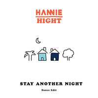 Stay Another Night - Hannie & Hight
