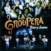 Rico y Suave - La Groupera