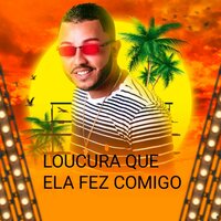 Loucura Que Ela Fez Comigo - Rafael O Brabo & Bnb No Beat