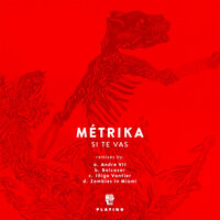 Si te Vas - Metrika & Andre VII & Andrea Lacoste
